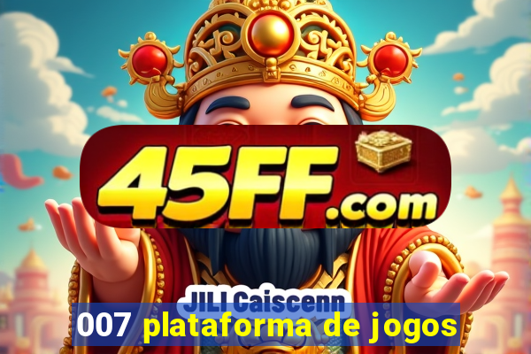 007 plataforma de jogos